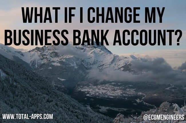 What if I Change My Business Bank Account?